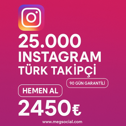  25.000 Adet İnstagram Türk Takipçi 90 Gün Garantili